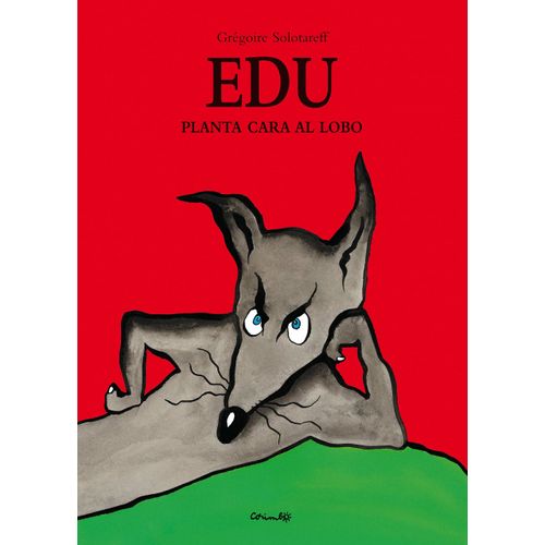 EDU PLANTA CARA AL LOBO - GREGOIRE SOLOTAREFF