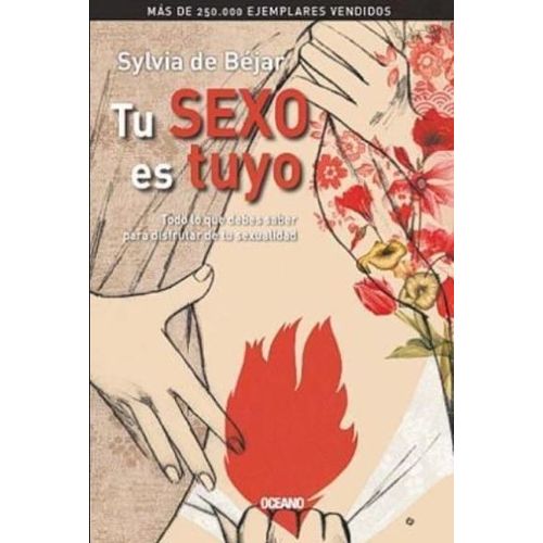 TU SEXO ES TUYO - DE BEJAR SYLVIA TU SEXO ES TUYO - DE BEJAR SYLVIA