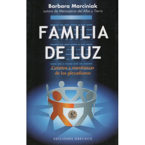 FAMILIA DE LUZ - CUENTOS Y ENSEÑANZAS DE LOS PLEYADIANOS (6T