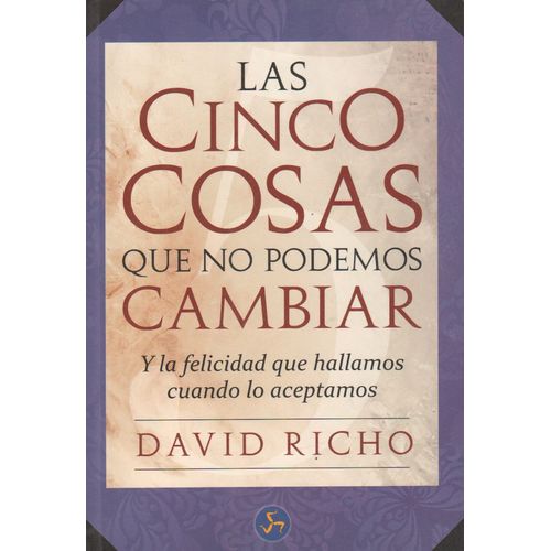 CINCO COSAS QUE NO PODEMOS CAMBIAR - DAVID RICHO