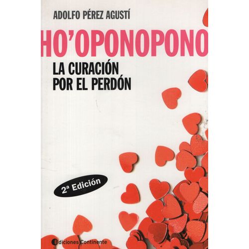 HO' OPONOPONO . LA CURACION POR EL PERDON - PEREZ AGUSTI