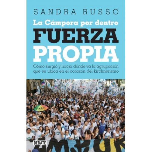 FUERZA PROPIA: LA CAMPORA POR DENTRO