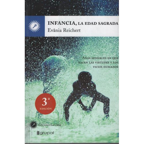 INFANCIA LA EDAD SAGRADA (3RA. EDICION)