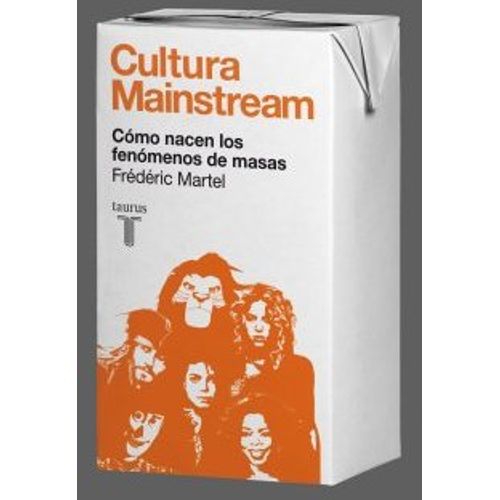 CULTURA MAINSTREAM. COMO NACEN LOS FENOMENOS DE MASAS