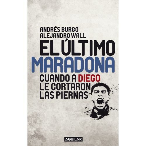 EL ULTIMO MARADONA - CUANDO A DIEGO LE CORTARON LAS PIERNAS