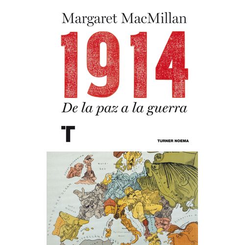 1914 DE LA PAZ A LA GUERRA - MARGARET MACMILLAN