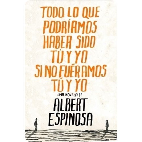 TODO LO QUE PODRIAMOS HABER SIDO TU Y YO SI NO FUERAMOS TU Y