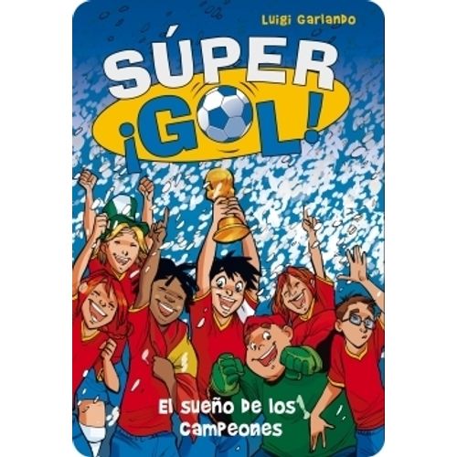 SUPER¡GOL! EL SUEÑO DE LOS CAMPEONES - GOL 1