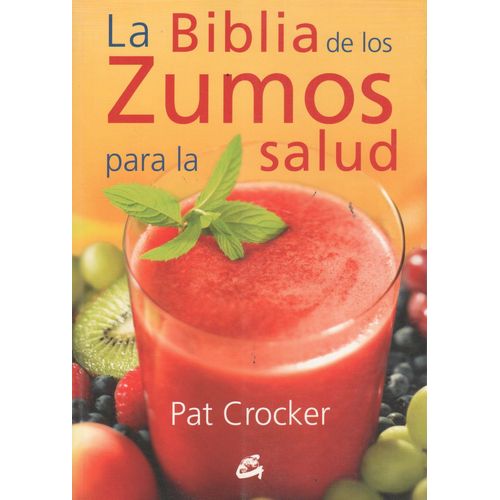 LA BIBLIA DE LOS ZUMOS PARA LA SALUD - CROCKET