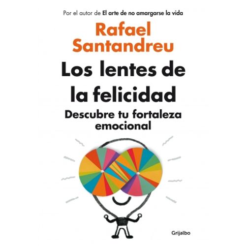 LOS LENTES DE LA FELICIDAD - RAFAEL SANTANDREU LOS LENTES DE LA FELICIDAD - RAFAEL SANTANDREU