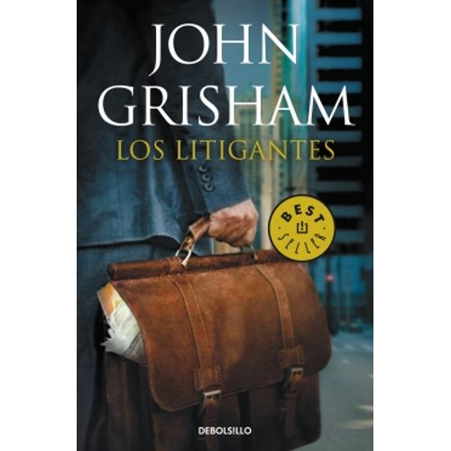 LOS LITIGANTES - JOHN GRISHAM