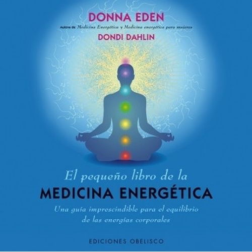 EL PEQUEÑO LIBRO DE LA MEDICINA ENERGETICA - EDEN - DAHLIN