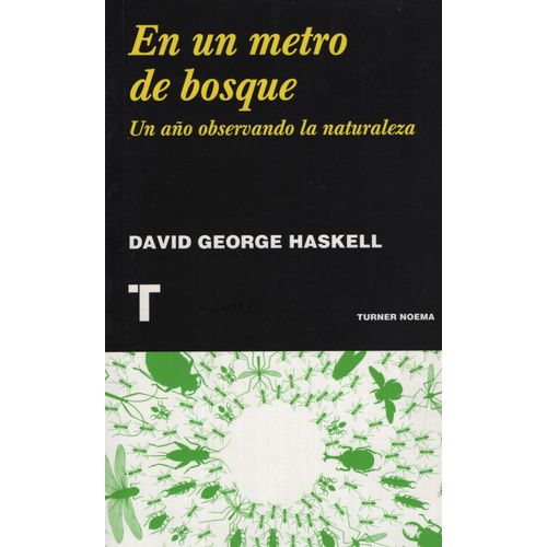 EN UN METRO DE BOSQUE - UN AÑO OBSERVANDO LA NATURALEZA