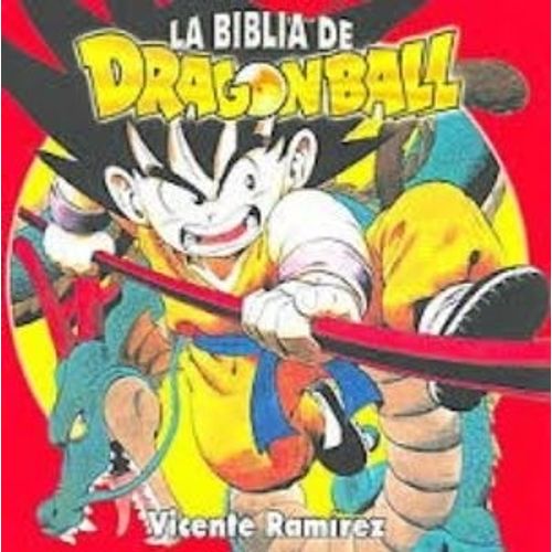 LA BIBLIA DE DRAGONBALL - VICENTE RAMIREZ