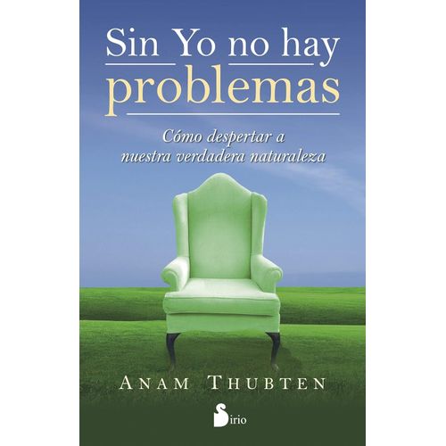SIN YO NO HAY MAS PROBLEMAS - ANAM THUBTEN
