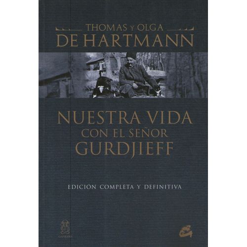 NUESTRA VIDA CON EL SEÑOR GURDJIEFF