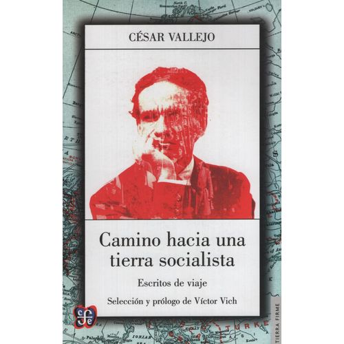 CAMINO HACIA UNA TIERRA SOCIALISTA - ESCRITOS DE VIAJE - CES