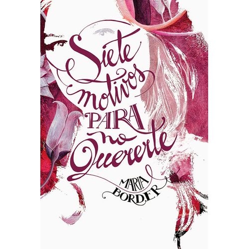 SIETE MOTIVOS PARA NO QUERERTE