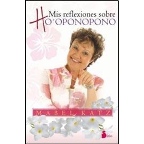 MIS REFLEXIONES SOBRE HO'OPONOPONO MIS REFLEXIONES SOBRE HO'OPONOPONO