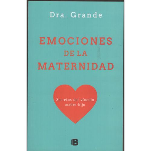 EMOCIONES DE LA MATERNIDAD DRA.GRANDE