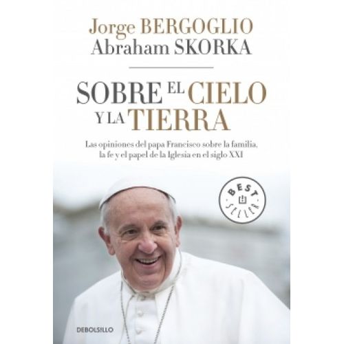 LIBRO SOBRE EL CIELO Y LA TIERRA - BERGOGLIO / SKORKA