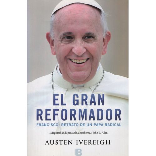 LIBRO EL GRAN REFORMADOR - AUSTEEN IVEREIGH