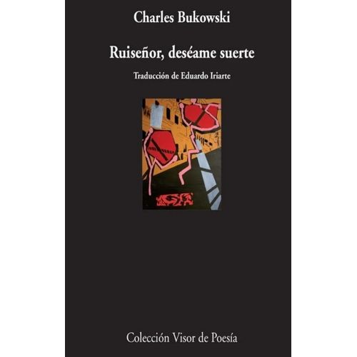 RUISEÑOR - DESEAME SUERTE - CHARLES BUKOWSKI