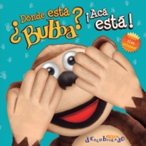 DONDE ESTÁ BUBBA ¡ACÁ ESTÁ! DONDE ESTÁ BUBBA ¡ACÁ ESTÁ!