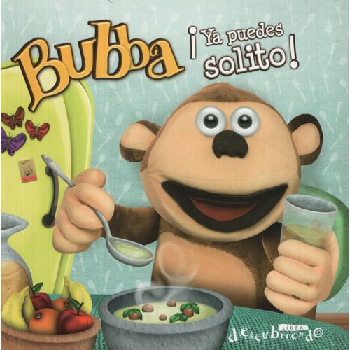 BUBBA ¡YA PUEDES SOLITO!