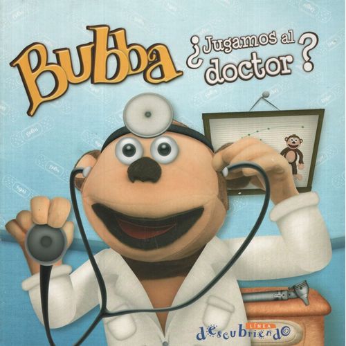 BUBBA ¿JUGAMOS AL DOCTOR? BUBBA ¿JUGAMOS AL DOCTOR?