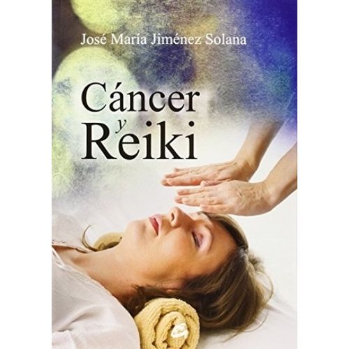 CANCER Y REIKI - JOSE MARIA JIMENEZ SOLANA