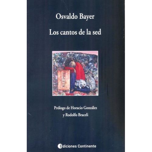 LOS CANTOS DE LA SED - OSVALDO BAYER