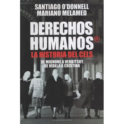DERECHOS HUMANOS. LA HISTORIA DEL CELS