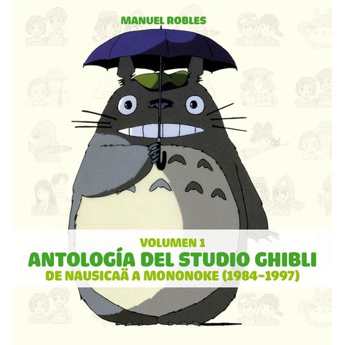 ANTOLOGÍA DEL ESTUDIO GHIBLI VOLUMEN 1 (1984 - 1997) - ROBLE