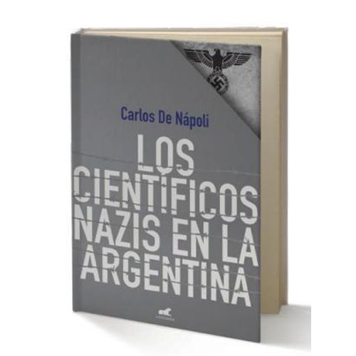 LOS CIENTIFICOS NAZIS EN LA ARGENTINA - CARLOS DE NAPOLI