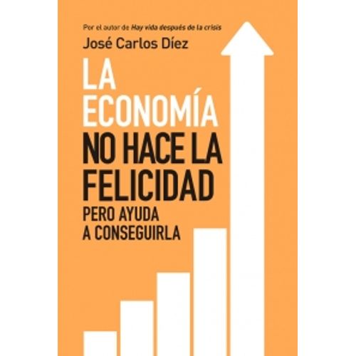 LA ECONOMIA NO HACE LA FELICIDAD
