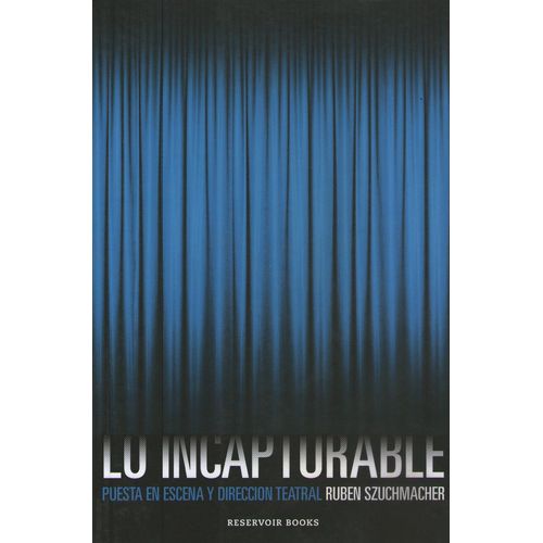LO INCAPTURABLE - RUBEN SZCHUMACHER