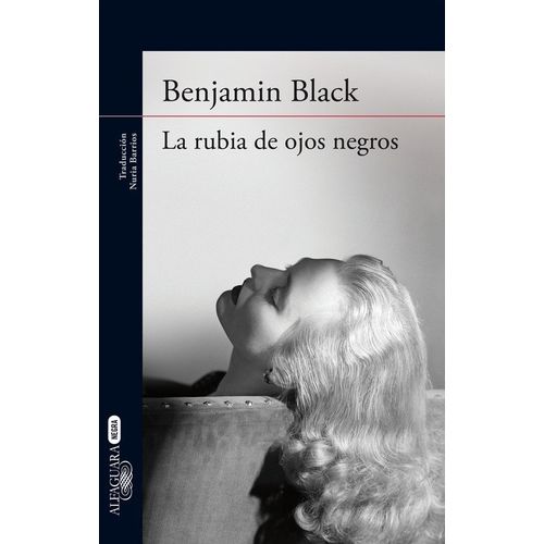 LA RUBIA DE OJOS NEGROS - BENJAMIN BLACK