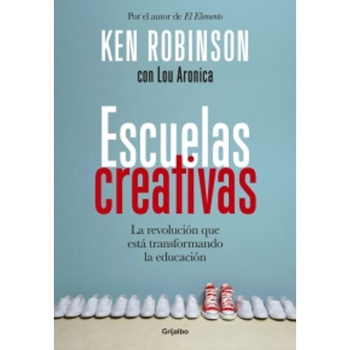 ESCUELAS CREATIVAS - KEN ROBINSON ESCUELAS CREATIVAS - KEN ROBINSON