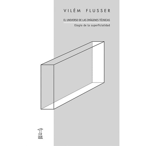 EL UNIVERSO DE LAS IMAGENES TECNICAS - VILEM FLUSSER