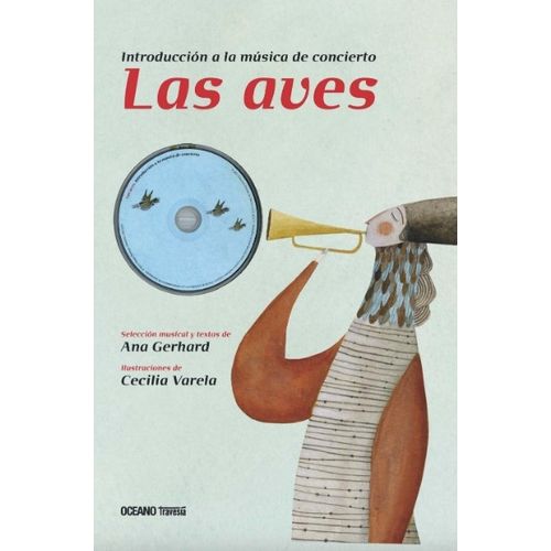 LAS AVES: INTRODUCCION A LA MUSICA DE CONCIERTO + CD