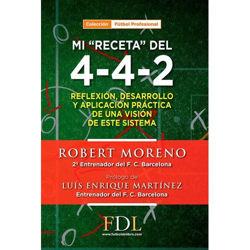 MI RECETA DEL 4-4-2 FÚTBOLDLIBRO MI RECETA DEL 4-4-2 FÚTBOLDLIBRO