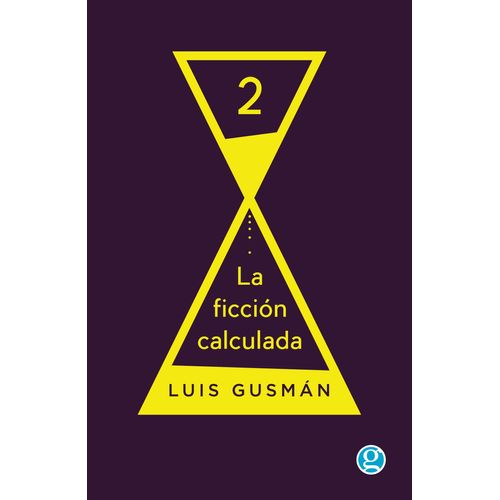 LA FICCION CALCULADA 2 - LUIS GUSMAN
