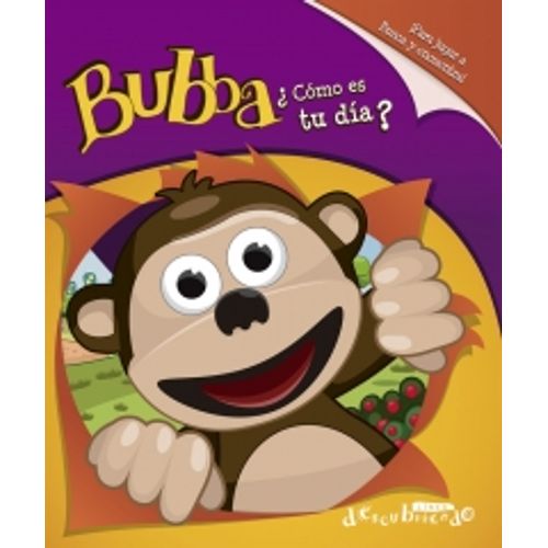 BUBBA ¿ COMO ES TU DIA ? BUBBA ¿ COMO ES TU DIA ?