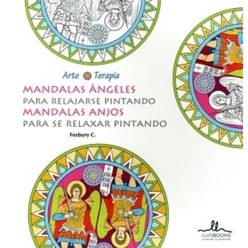 MANDALAS ANGELES PARA RELAJARSE PINTANDO - ILUS BOOKS MANDALAS ANGELES PARA RELAJARSE PINTANDO - ILUS BOOKS