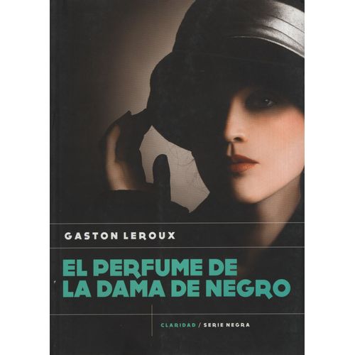 EL PERFUME DE LA DAMA DE NEGRO - GASTON LEROUX