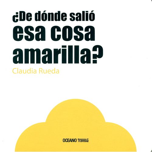 ¿DE DONDE SALIO ESA COSA AMARILLA?