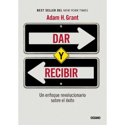 DAR Y RECIBIR. UN ENFOQUE REVOLUCIONARIO SOBRE EL EXITO