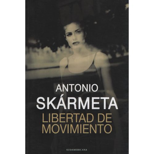 LIBERTAD DE MOVIMIENTO - ANTONIO SKARMETA