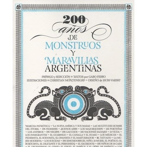 200 AÑOS DE MONSTRUOS Y MARAVILLAS ARGENTINAS - GABO FERRO